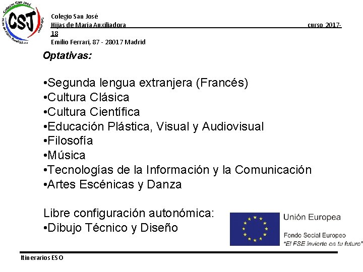 Colegio San José Hijas de María Auxiliadora 18 Emilio Ferrari, 87 - 28017 Madrid