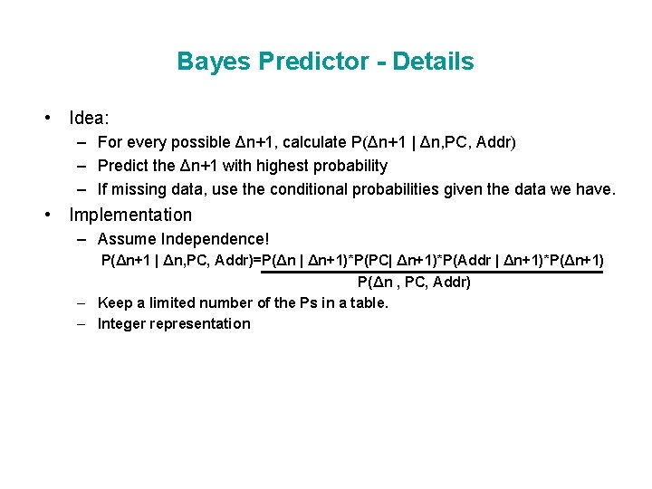 Bayes Predictor - Details • Idea: – For every possible Δn+1, calculate P(Δn+1 |