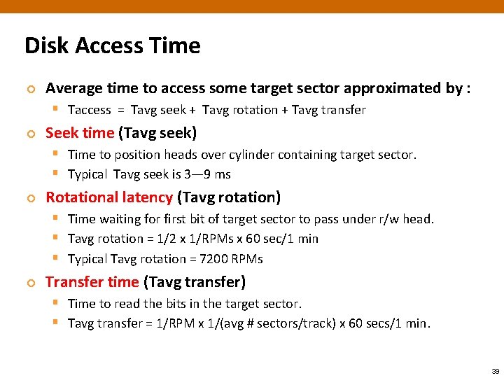 Disk Access Time ¢ Average time to access some target sector approximated by :