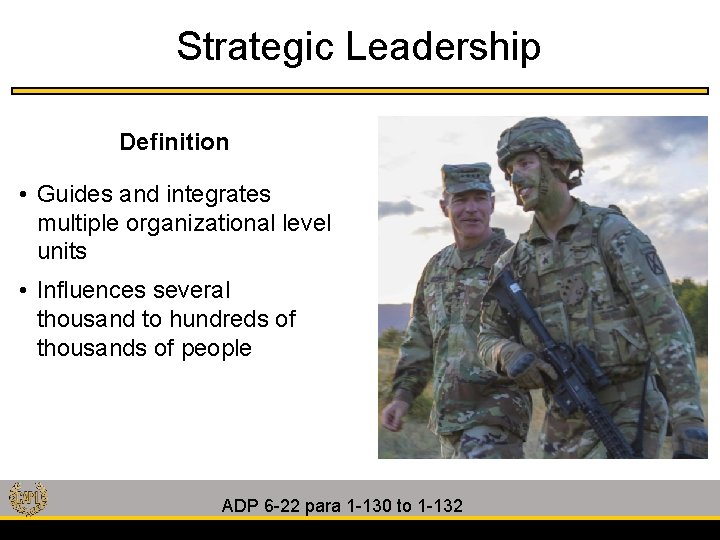 Strategic Leadership Definition • Guides and integrates multiple organizational level units • Influences several