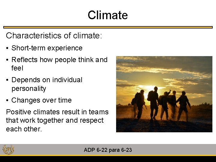 Climate Characteristics of climate: • Short-term experience • Reflects how people think and feel