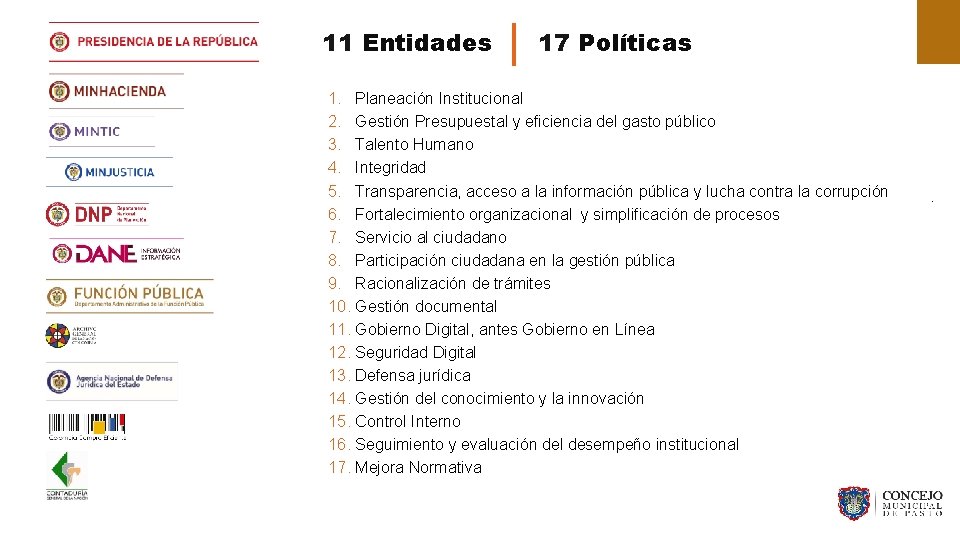 PÚBLICA FUNCIÓN 1. Planeación Institucional 2. Gestión Presupuestal y eficiencia del gasto público 3.