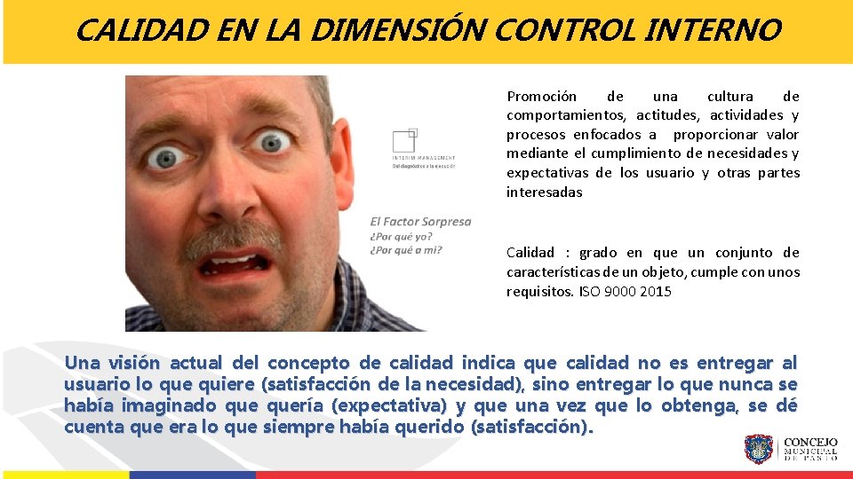 CALIDAD EN LA DIMENSIÓN CONTROL INTERNO Promoción de una cultura de comportamientos, actitudes, actividades