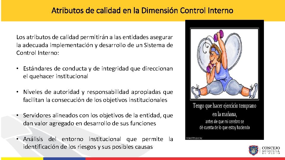 Atributos de calidad en la Dimensión Control Interno Los atributos de calidad permitirán a