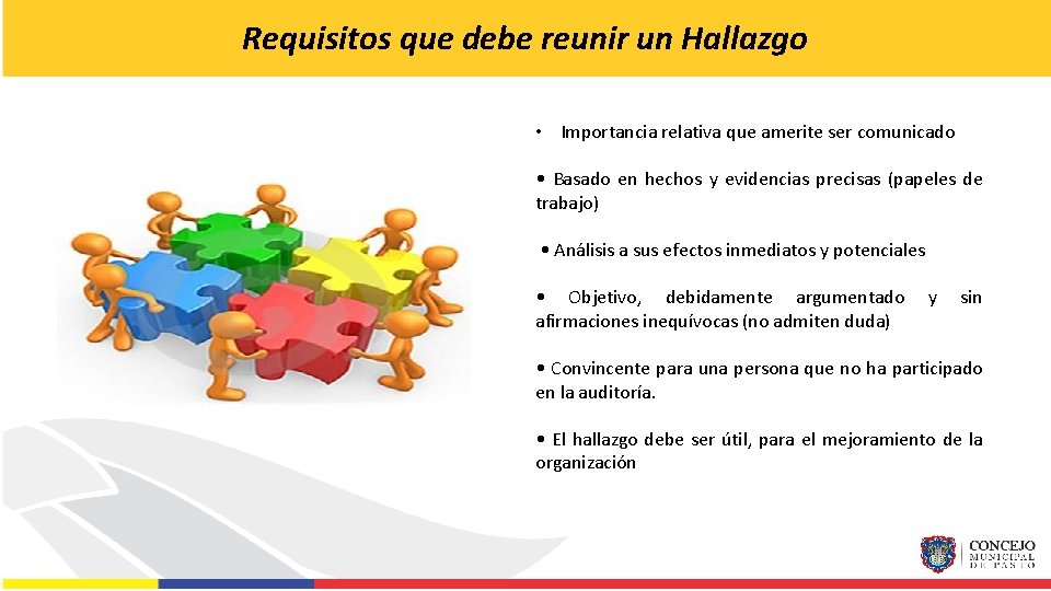 Requisitos que debe reunir un Hallazgo • Importancia relativa que amerite ser comunicado •