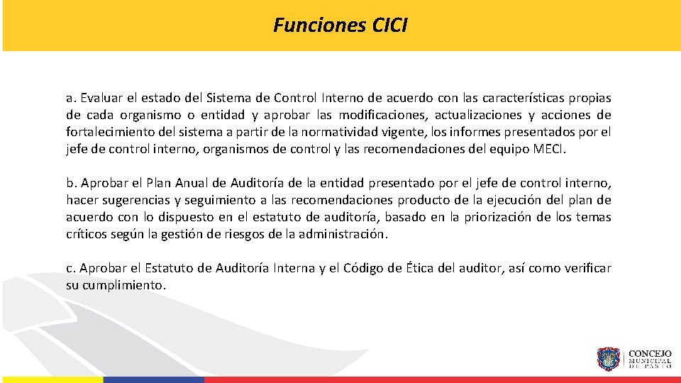 Funciones CICI a. Evaluar el estado del Sistema de Control Interno de acuerdo con