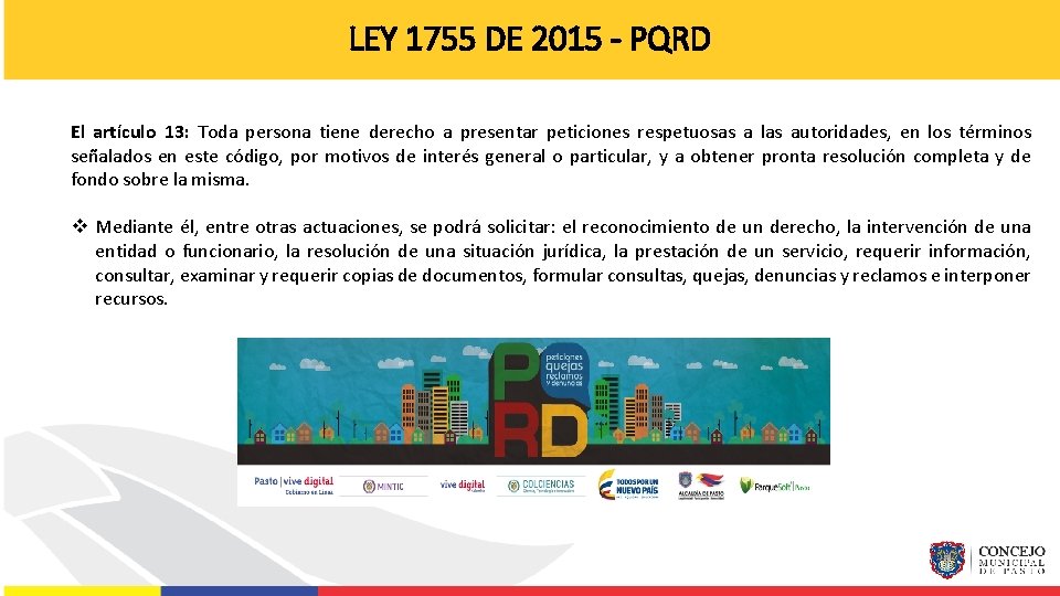 LEY 1755 DE 2015 - PQRD El artículo 13: Toda persona tiene derecho a