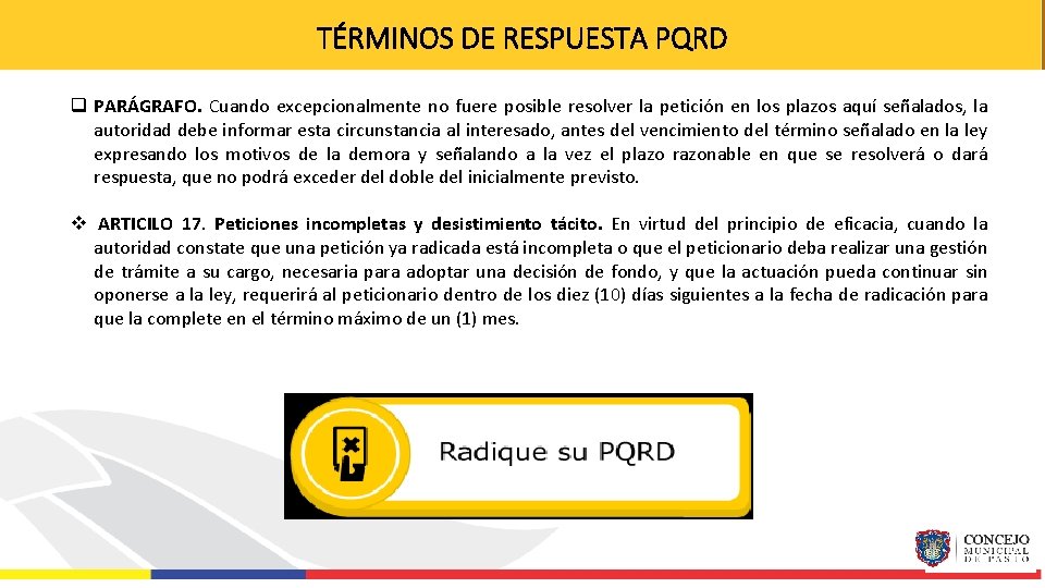 TÉRMINOS DE RESPUESTA PQRD q PARÁGRAFO. Cuando excepcionalmente no fuere posible resolver la petición