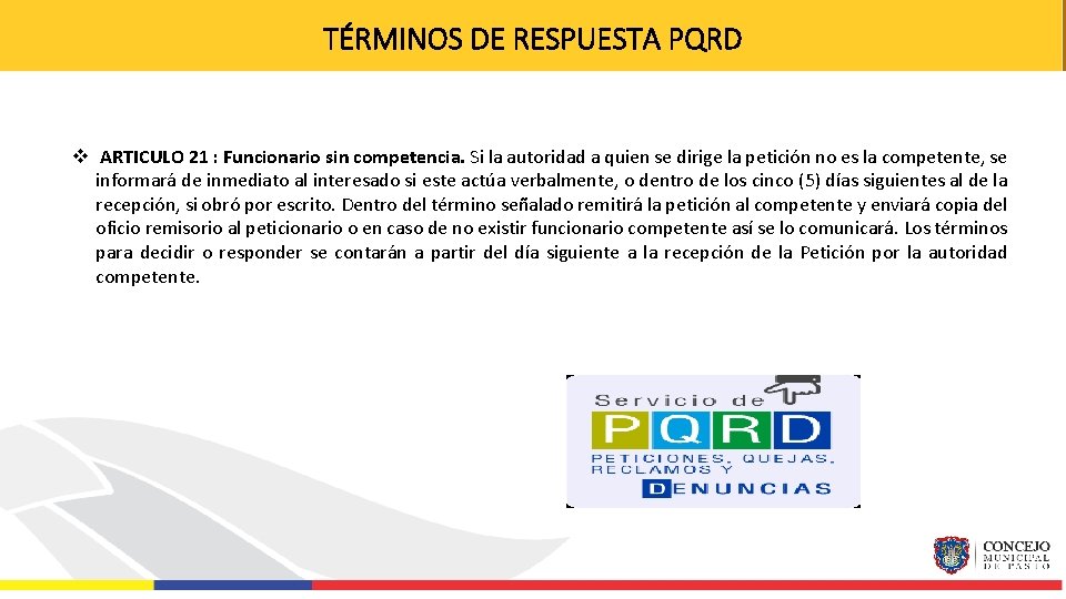 TÉRMINOS DE RESPUESTA PQRD v ARTICULO 21 : Funcionario sin competencia. Si la autoridad