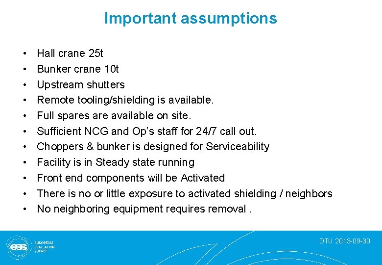 Important assumptions • • • Hall crane 25 t Bunker crane 10 t Upstream