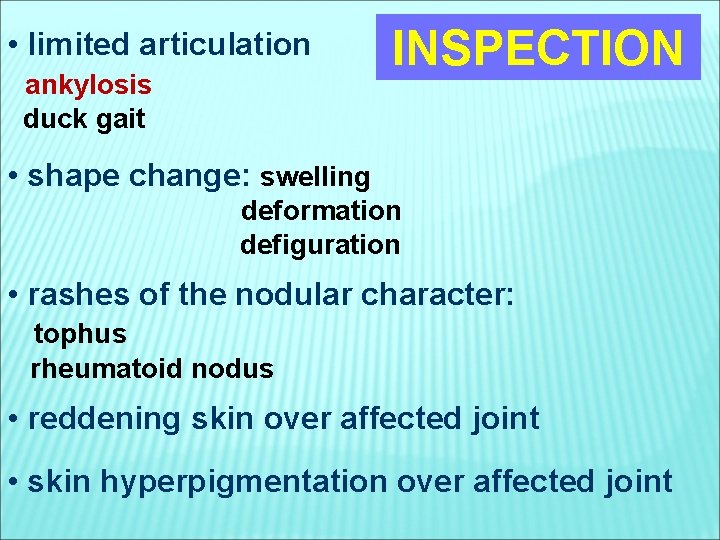  • limited articulation ankylosis duck gait INSPECTION • shape change: swelling deformation defiguration