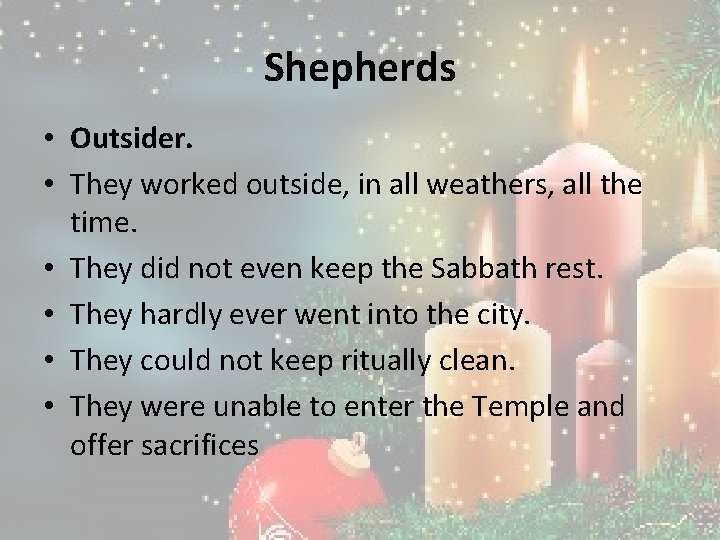 Shepherds • Outsider. • They worked outside, in all weathers, all the time. • Shepherds • Outsider. • They worked outside, in all weathers, all the time. •