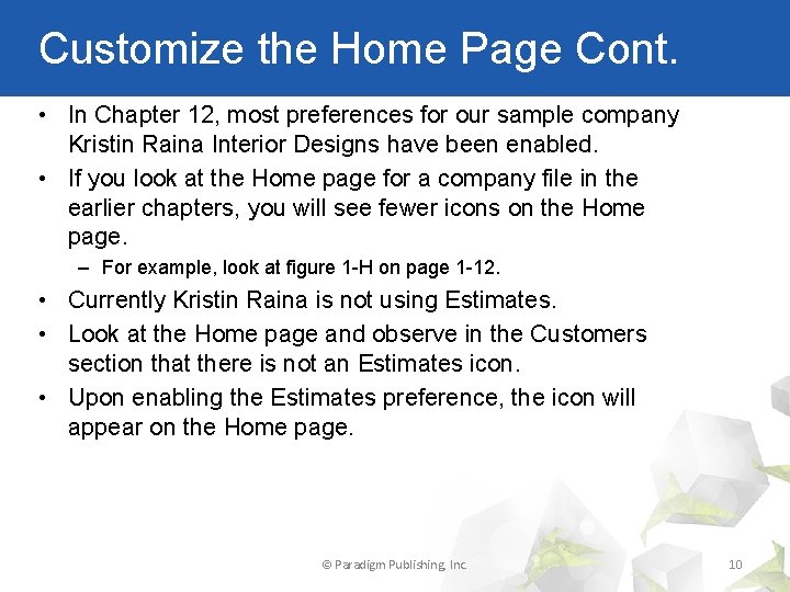 Customize the Home Page Cont. • In Chapter 12, most preferences for our sample