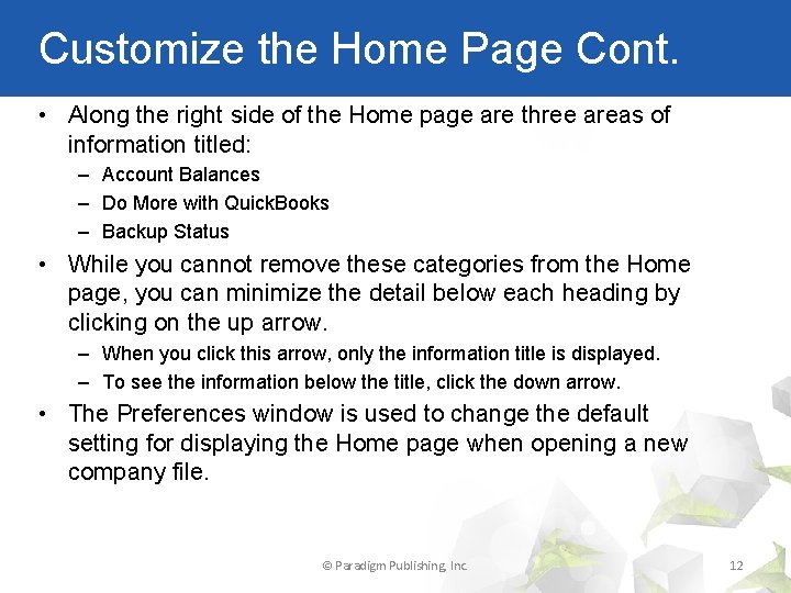 Customize the Home Page Cont. • Along the right side of the Home page