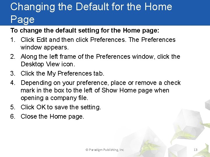 Changing the Default for the Home Page To change the default setting for the