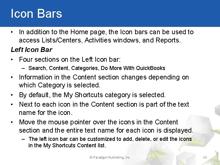 Icon Bars • In addition to the Home page, the Icon bars can be