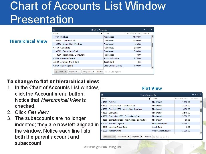Chart of Accounts List Window Presentation Hierarchical View To change to flat or hierarchical