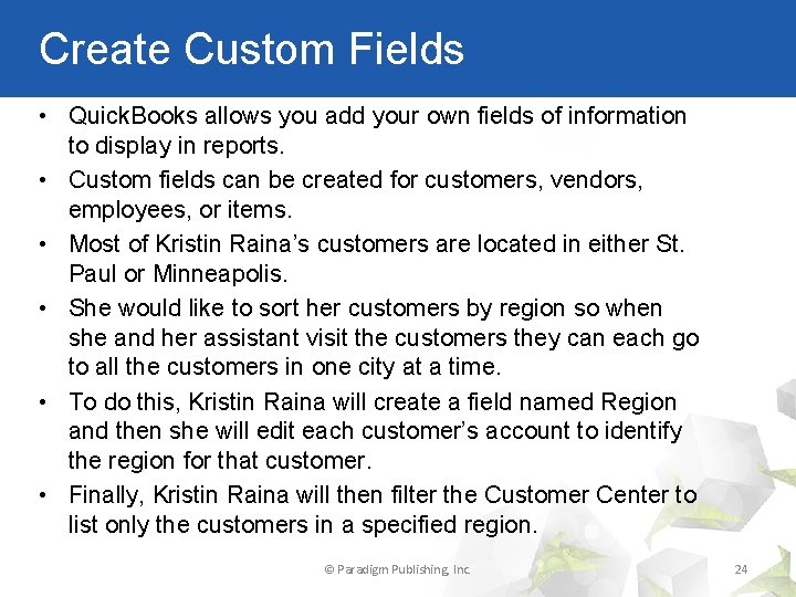 Create Custom Fields • Quick. Books allows you add your own fields of information