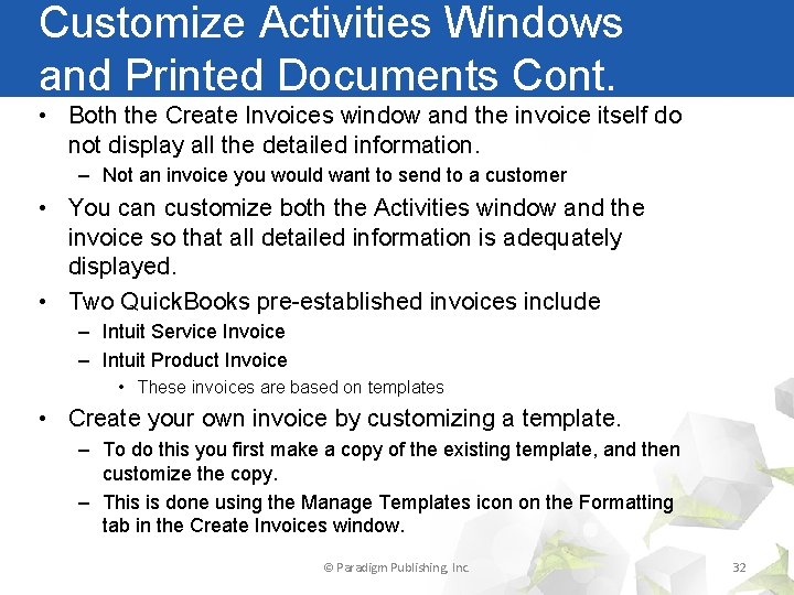 Customize Activities Windows and Printed Documents Cont. • Both the Create Invoices window and