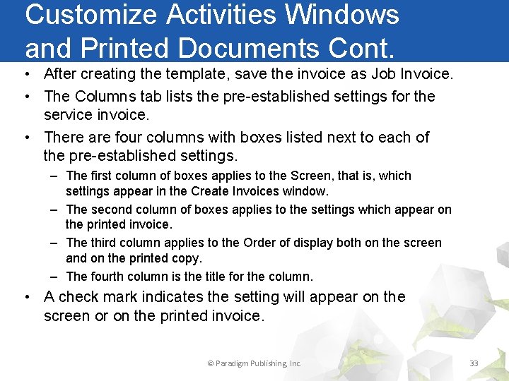 Customize Activities Windows and Printed Documents Cont. • After creating the template, save the