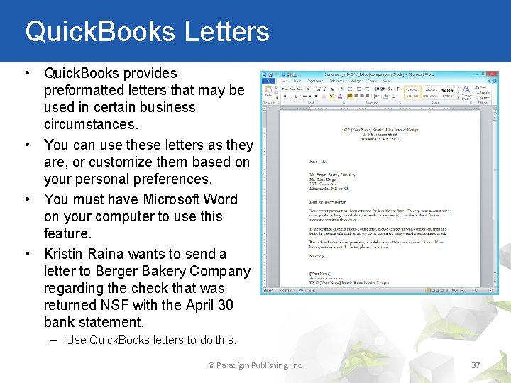 Quick. Books Letters • Quick. Books provides preformatted letters that may be used in