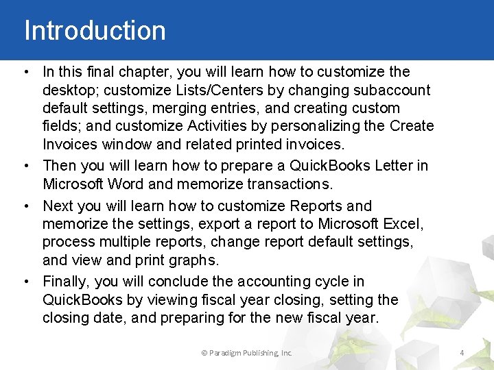 Introduction • In this final chapter, you will learn how to customize the desktop;