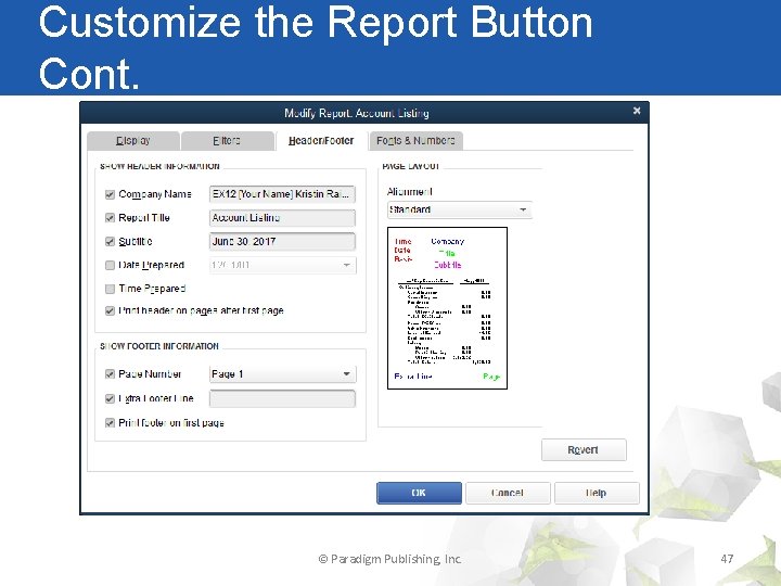 Customize the Report Button Cont. © Paradigm Publishing, Inc. 47 