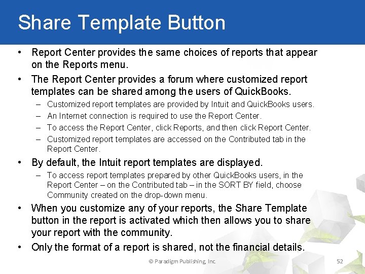 Share Template Button • Report Center provides the same choices of reports that appear