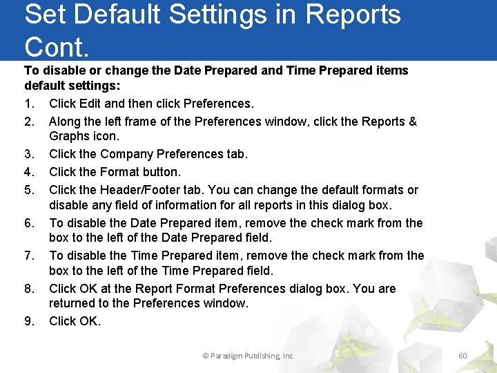 Set Default Settings in Reports Cont. To disable or change the Date Prepared and