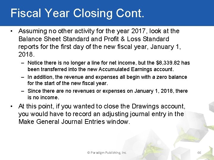 Fiscal Year Closing Cont. • Assuming no other activity for the year 2017, look