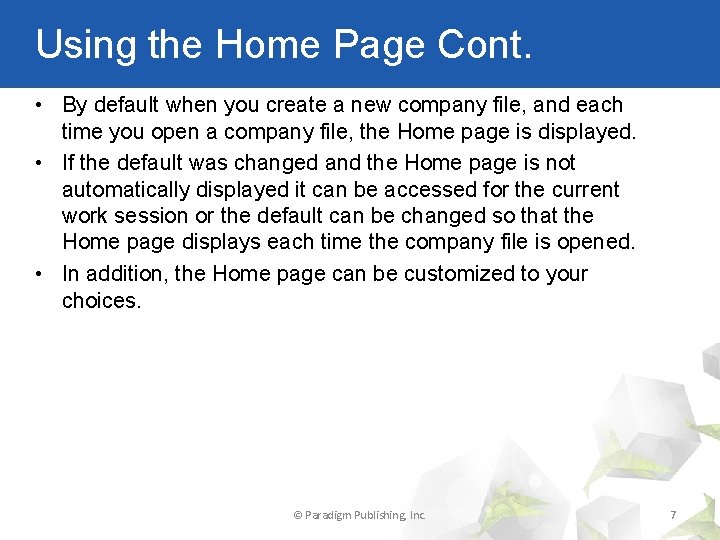 Using the Home Page Cont. • By default when you create a new company
