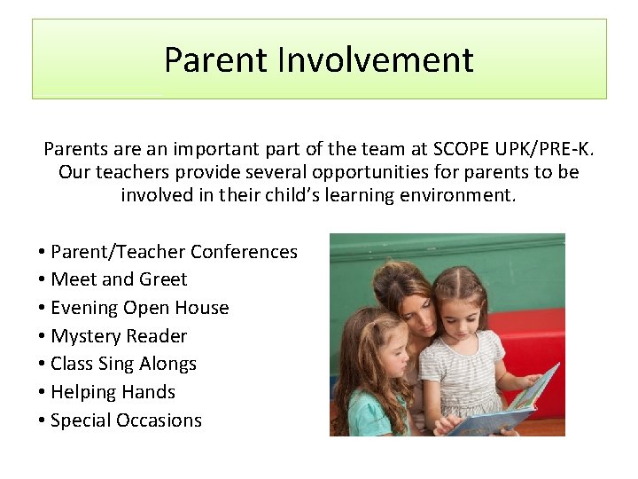 Parent Involvement Parents are an important part of the team at SCOPE UPK/PRE-K. Our