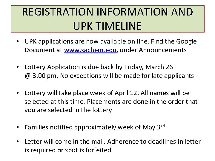 REGISTRATION INFORMATION AND UPK TIMELINE • UPK applications are now available on line. Find