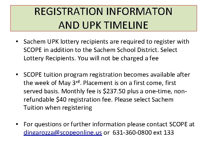 REGISTRATION INFORMATON AND UPK TIMELINE • Sachem UPK lottery recipients are required to register
