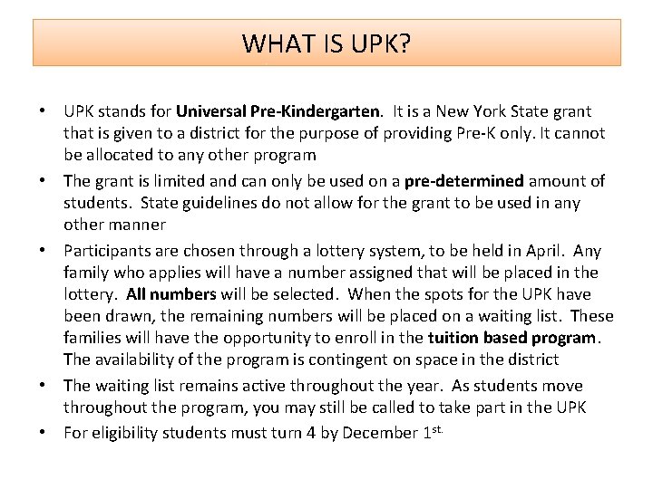 WHAT IS UPK? • UPK stands for Universal Pre-Kindergarten. It is a New York