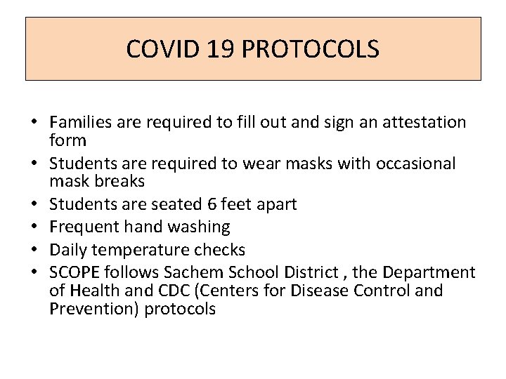 COVID 19 PROTOCOLS • Families are required to fill out and sign an attestation