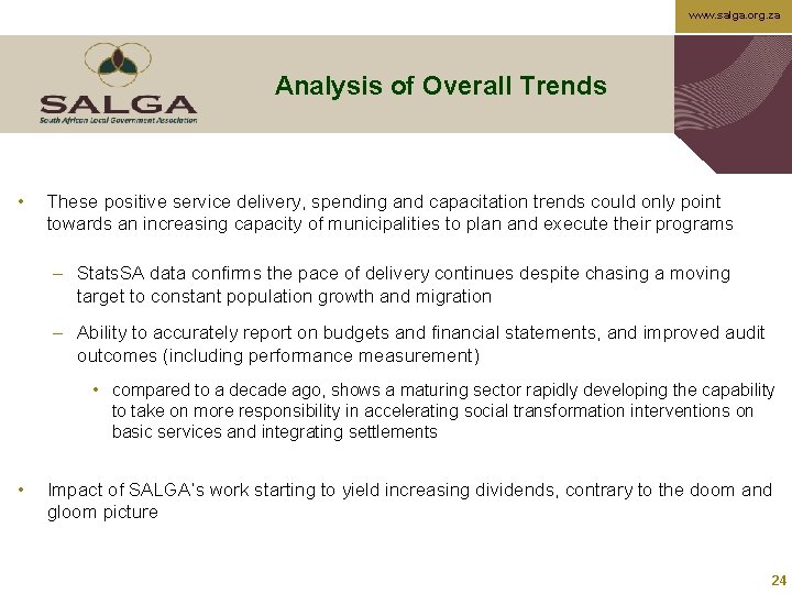 www. salga. org. za Analysis of Overall Trends • These positive service delivery, spending
