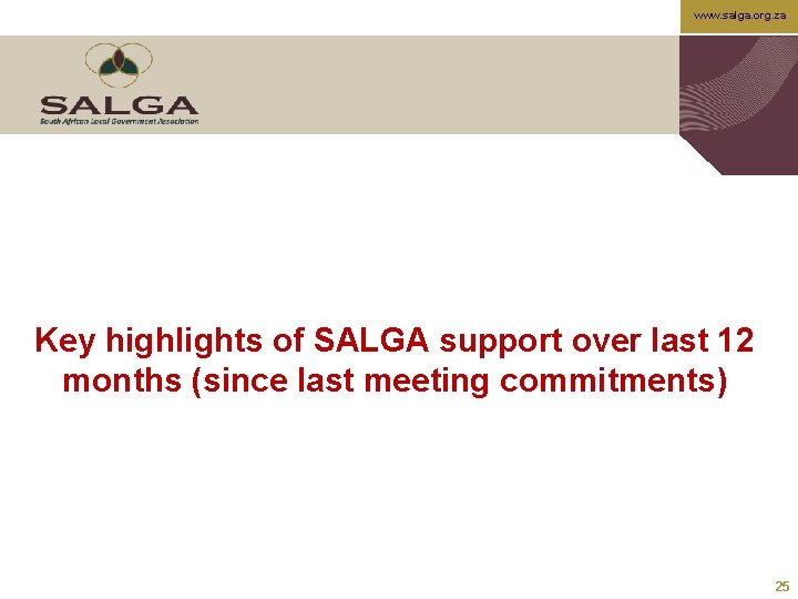 www. salga. org. za Key highlights of SALGA support over last 12 months (since