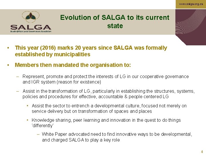 www. salga. org. za Evolution of SALGA to its current state • This year