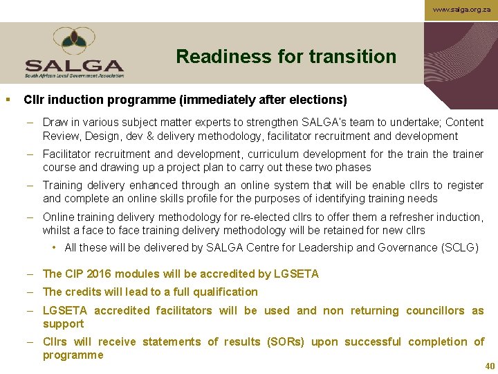 www. salga. org. za Readiness for transition § Cllr induction programme (immediately after elections)