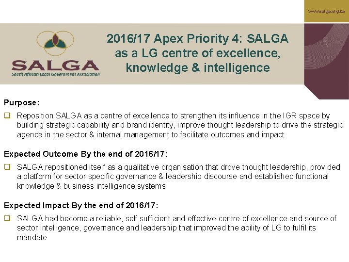 www. salga. org. za 2016/17 Apex Priority 4: SALGA as a LG centre of