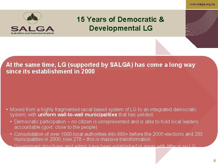 www. salga. org. za 15 Years of Democratic & Developmental LG At the same