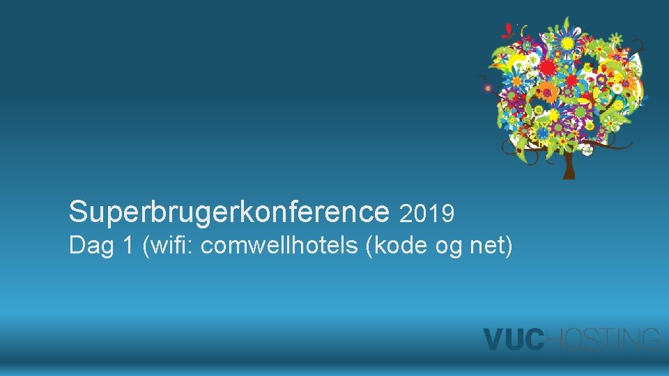 Superbrugerkonference 2019 Dag 1 (wifi: comwellhotels (kode og net) 