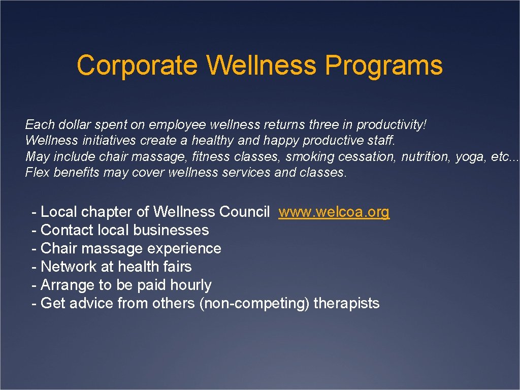 Corporate Wellness Programs Each dollar spent on employee wellness returns three in productivity! Wellness