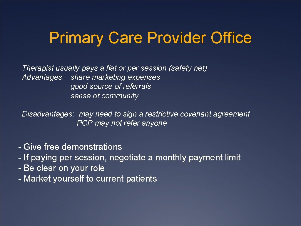 Primary Care Provider Office Therapist usually pays a flat or per session (safety net)