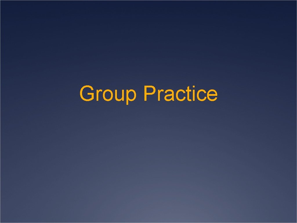 Group Practice 
