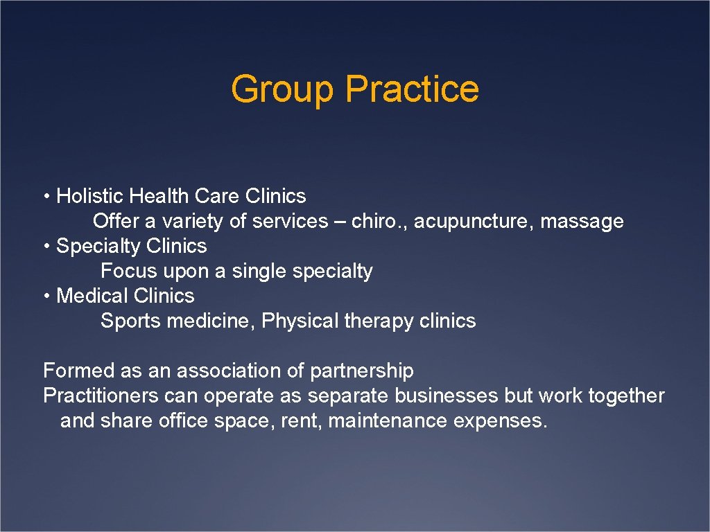 Group Practice • Holistic Health Care Clinics Offer a variety of services – chiro.