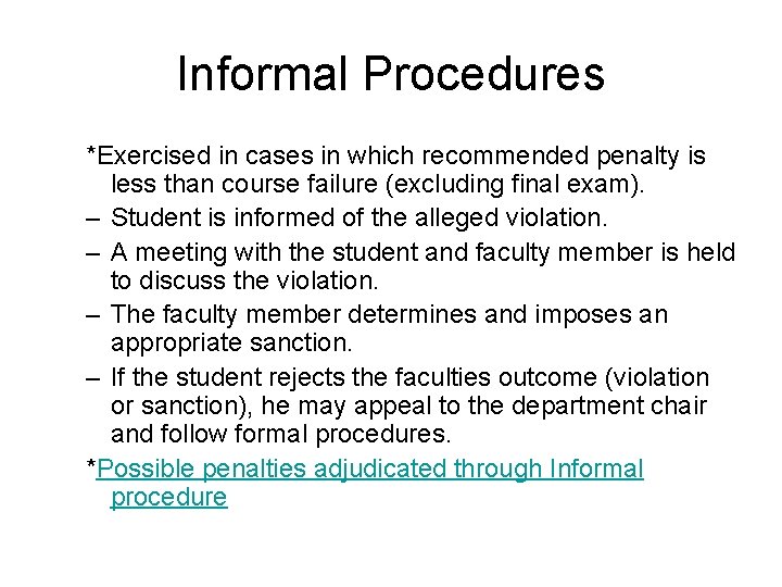 Informal Procedures *Exercised in cases in which recommended penalty is less than course failure