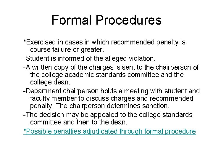 Formal Procedures *Exercised in cases in which recommended penalty is course failure or greater.