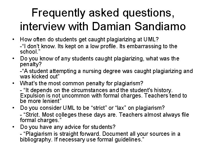 Frequently asked questions, interview with Damian Sandiamo • How often do students get caught